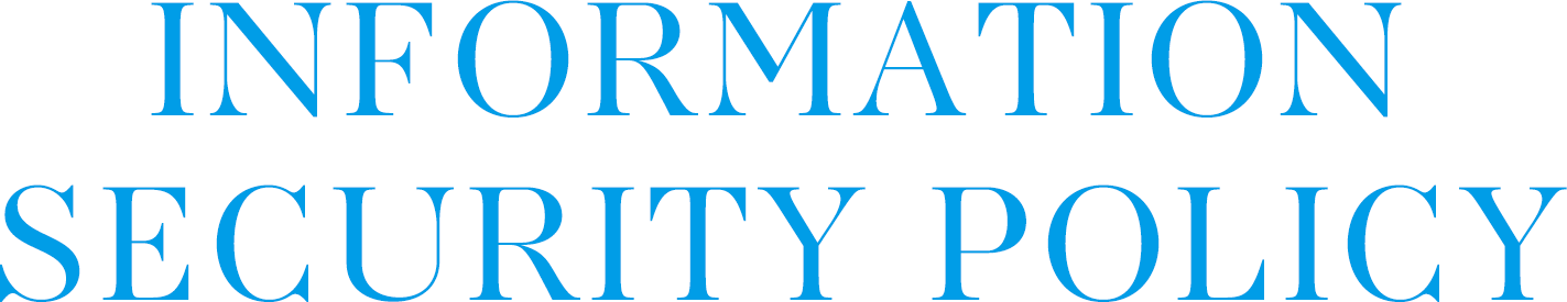 INFORMATION SECURITY POLICY